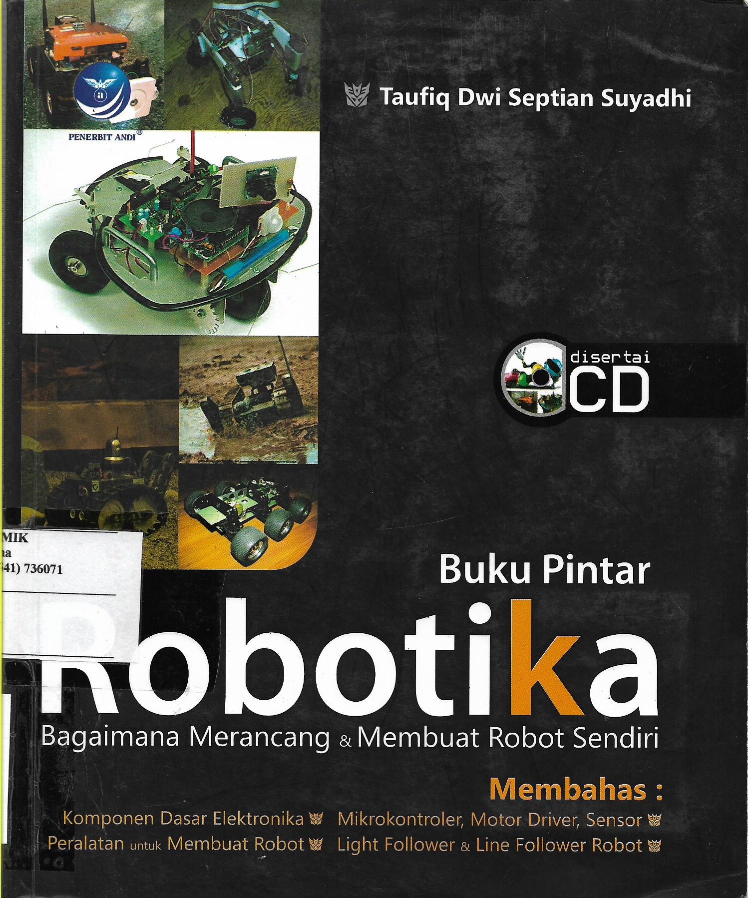 Buku Pintar Robotika : Bagaimana Merancang & Membuat Robot Sendiri